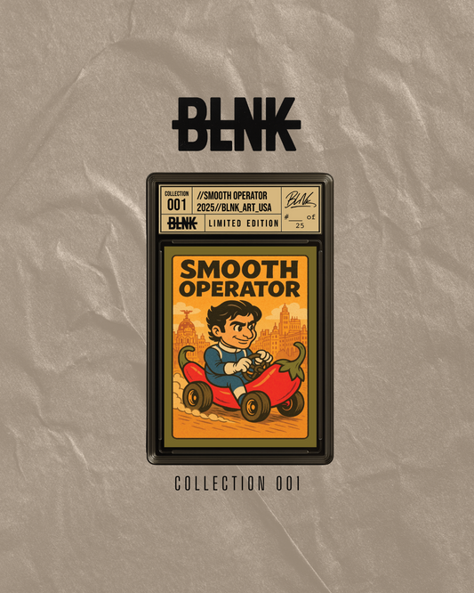 BLNK ART: Collection 001: Smooth Operator (SHIPS MID/LATE AUG) (LIMITED TO 25)
